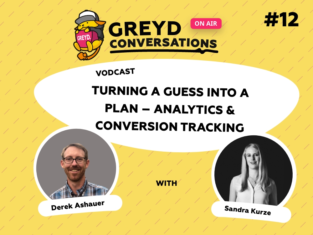 Greyd Conversations #12 Turning a Guess into a Plan with Derek Ashauer